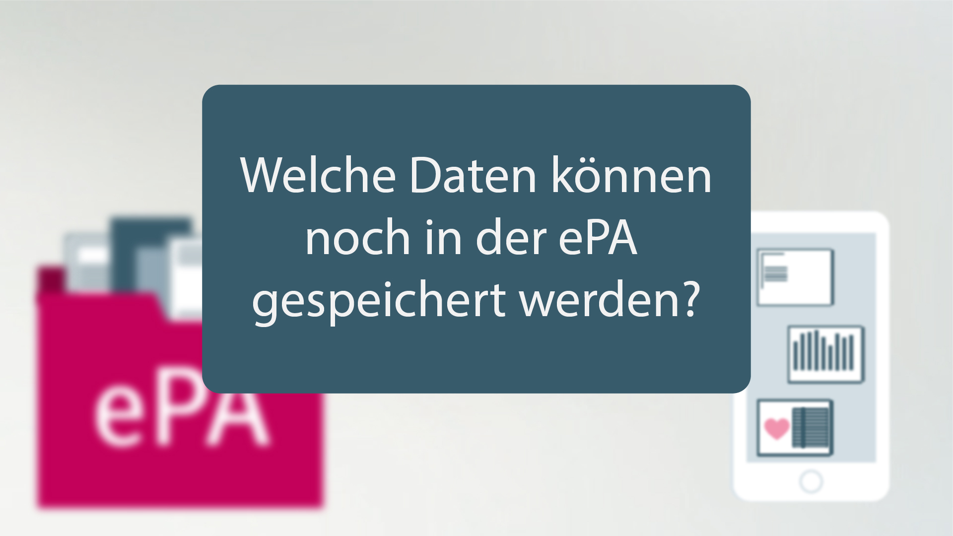 ePA kurz erklärt: Welche Daten können noch in der ePA gespeichert werden?